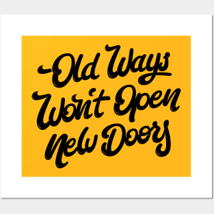 Old Ways Won´t Open New Doors. Posters and Art